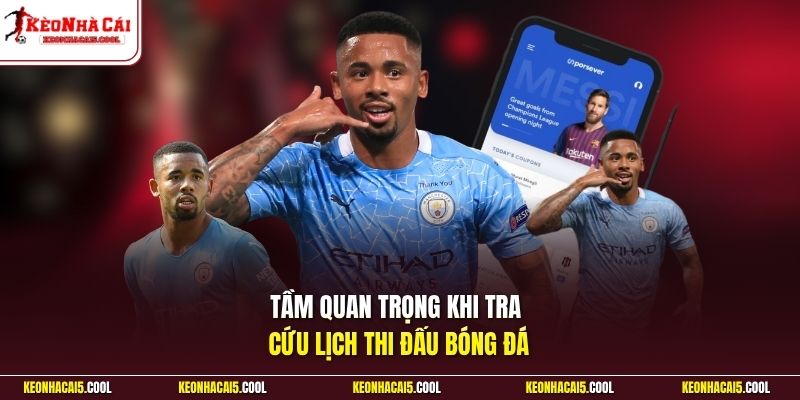 Tầm quan trọng khi tra cứu lịch thi đấu bóng đá